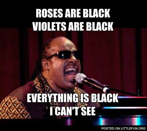 Roses are black