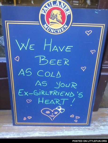 As cold as your ex-girlfriend's heart