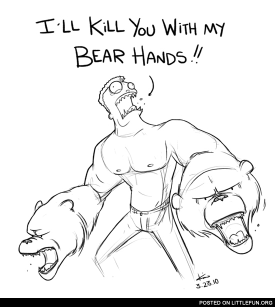 Bear hands