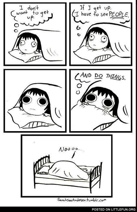 I don't want to get up