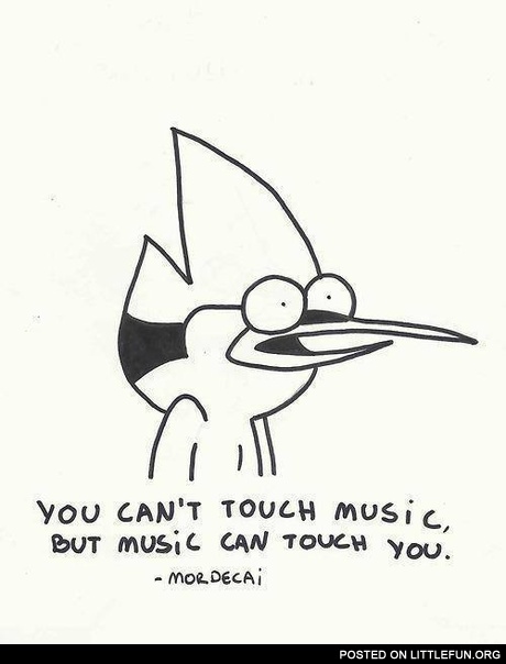 Music can touch you