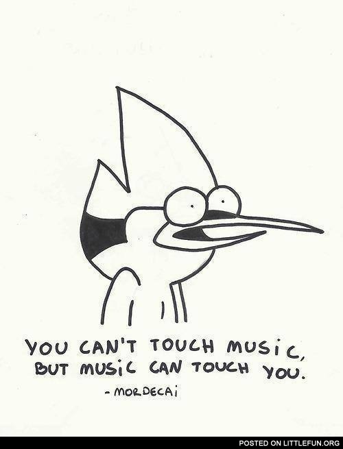 Music can touch you