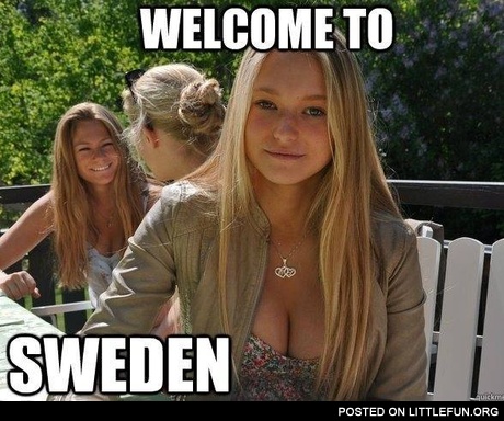 Welcome to Sweden