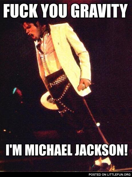 Michael Jackson and gravity
