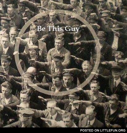 Be this guy