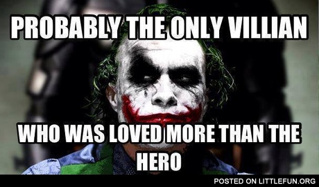 The only villain who was loved more than the hero