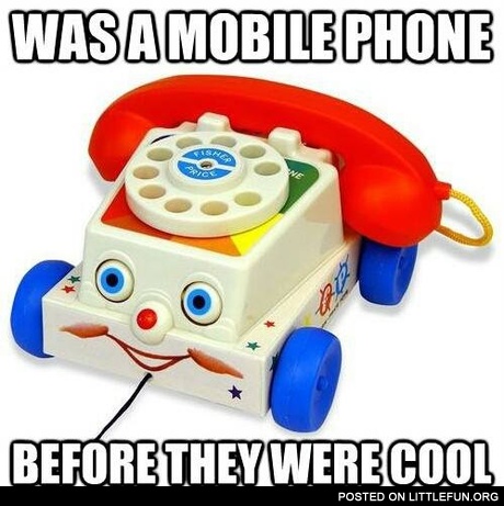 Was a mobile phone before they were cool