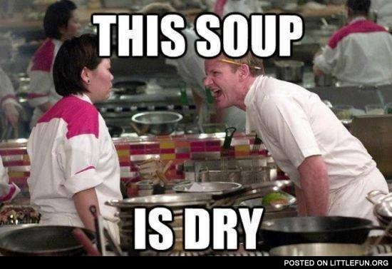 This soup is dry