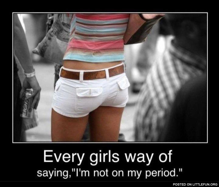 White shorts. Every girls way of saying.