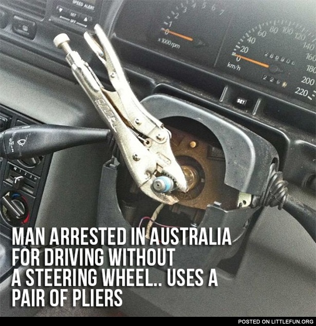 Man arrested for driving without a steering wheel