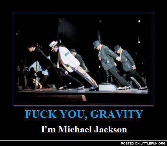 Gravity and Michael Jackson