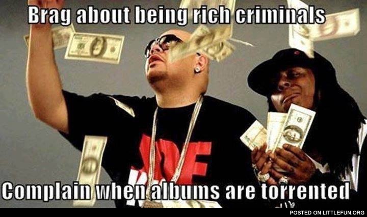 Brag about being rich criminals