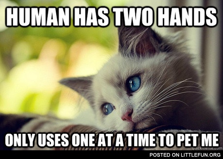 Only uses one at a time to pet me