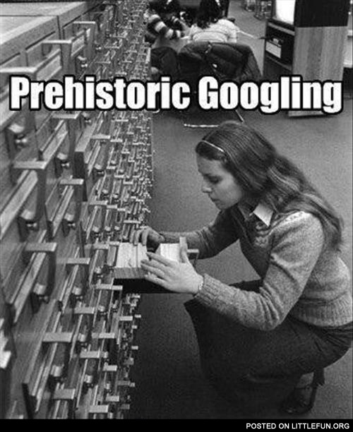 Prehistoric googling