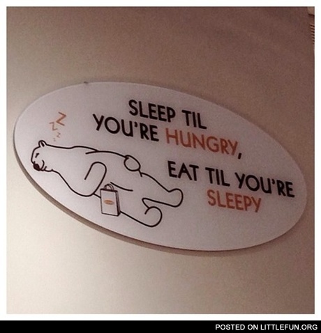 Sleep til you are hungry