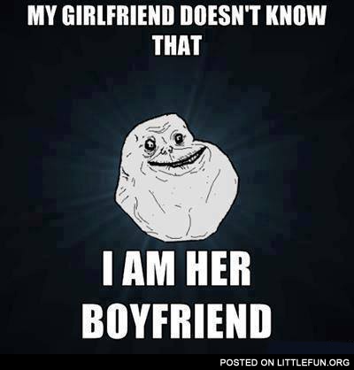 My girlfriend doesn't know