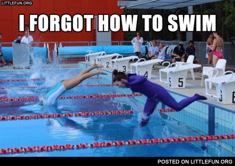 I forgot how to swim