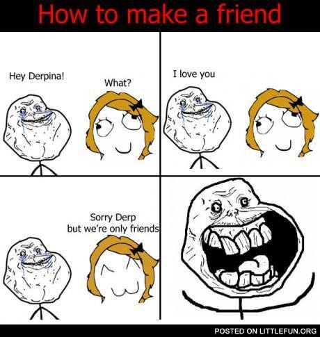 How to make a friend