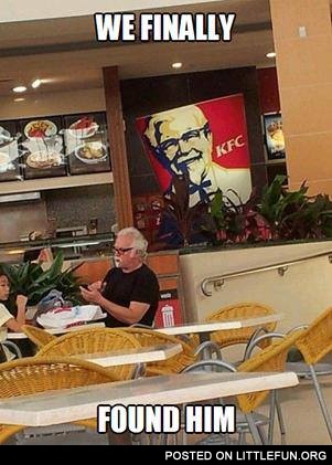 KFC, we finally found him