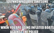 When you are using inflated boats against the police