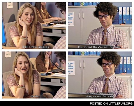 I like your glasses