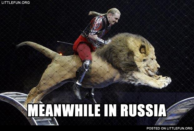 Meanwhile in Russia. Riding a lion.