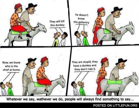 Whatever we say, whatever we do