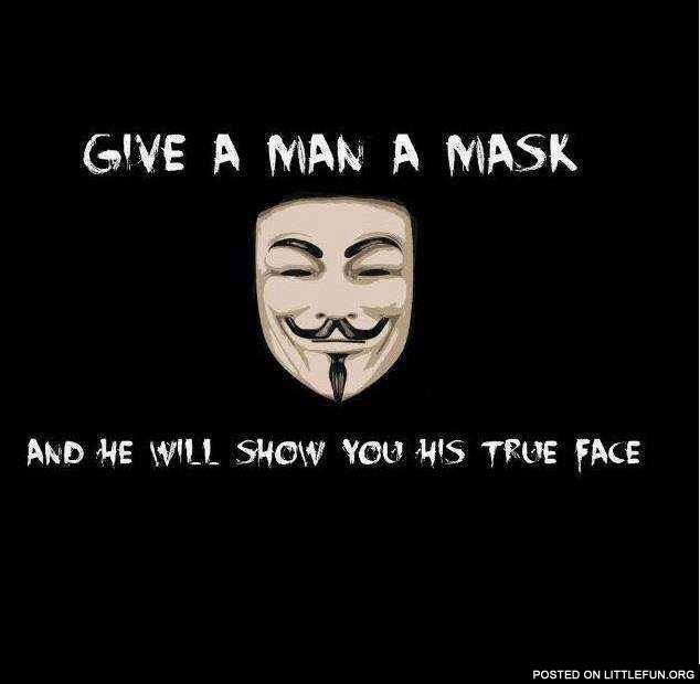 Give a man a mask