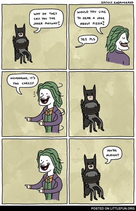 Why do they call you the joker?