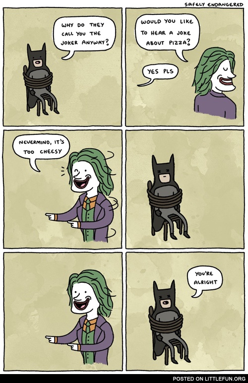 Why do they call you the joker?