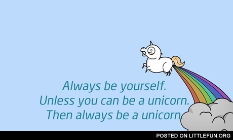 Anless you can be a unicorn