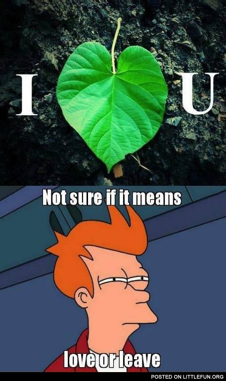 Not sure if it means love or leave