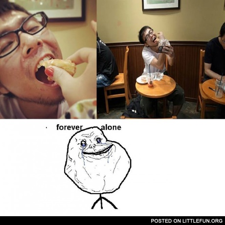 Forever alone