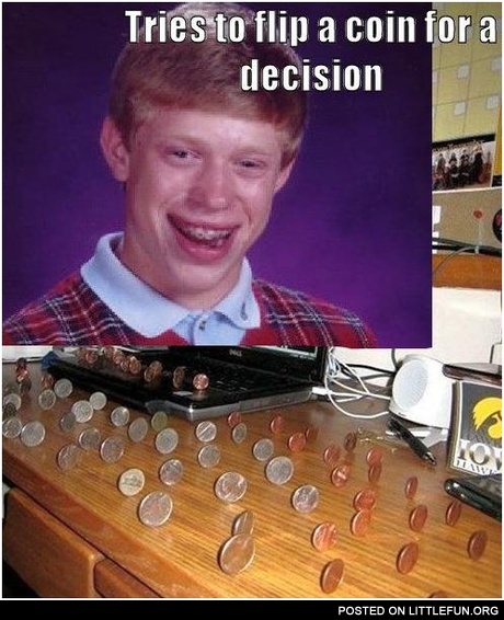 Tries to flip a coin for a decision