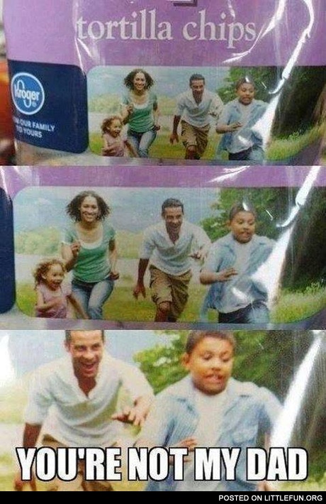You are not my dad