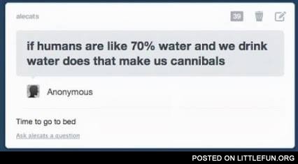 If humans are like 70% water