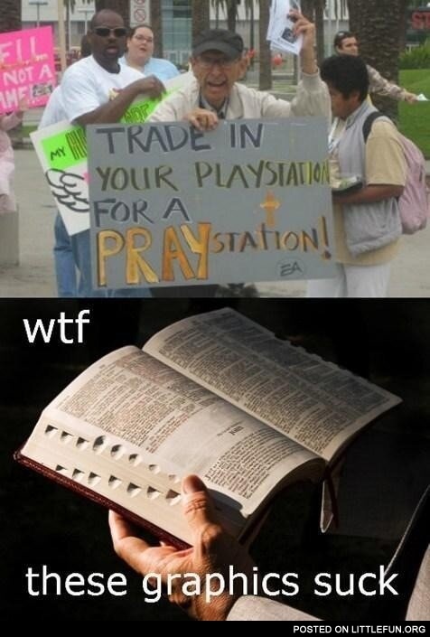Trade in your playstation for a praystation