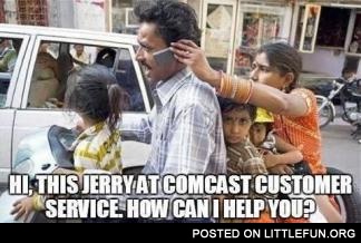 Hi, this is Jerry at Comcast customer service