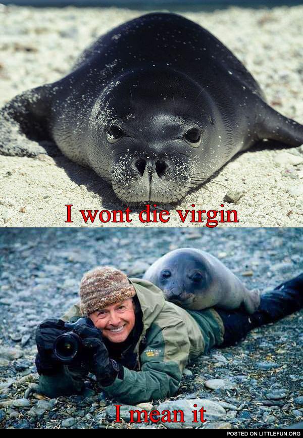 I won't die virgin