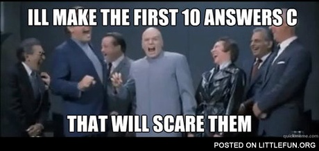 I'll make the first 10 answers C
