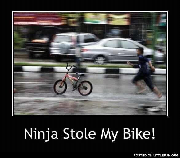 Ninja stole my bike