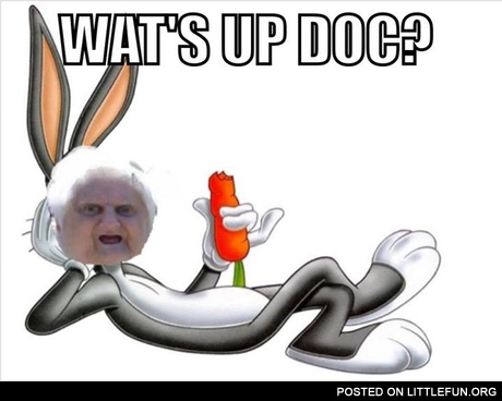 Wat's up doc?