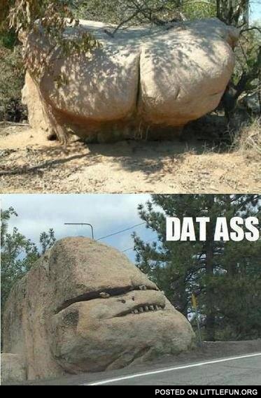 Dat ass... rocks