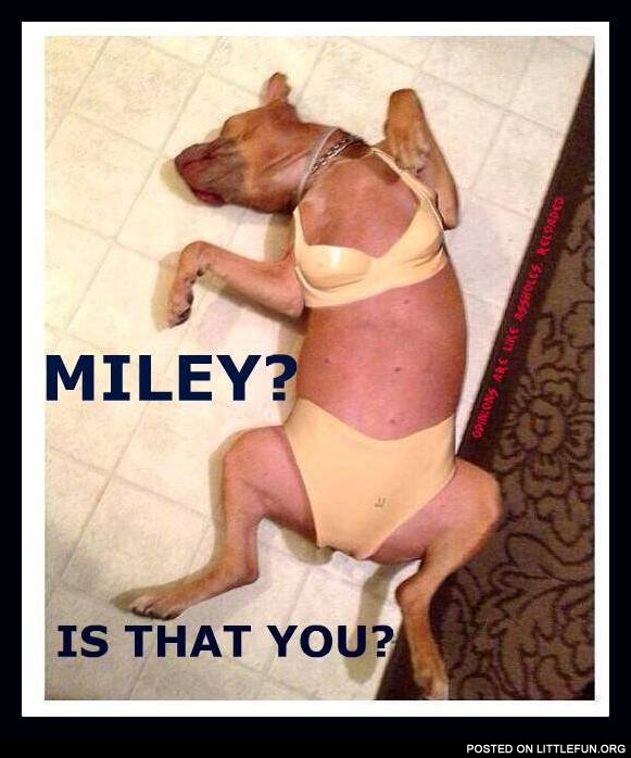 Miley, is that you? Nice underwear