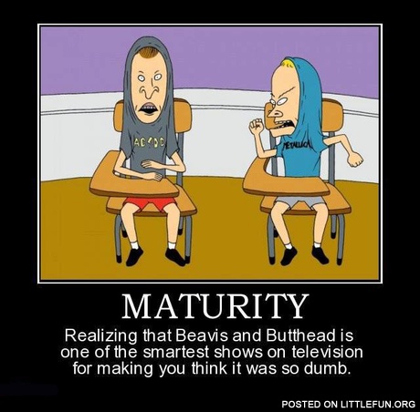 Beavis and Butthead is one of the smartest shows on television