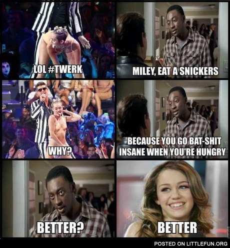 Miley, eat a snickers