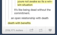 Death with benefits