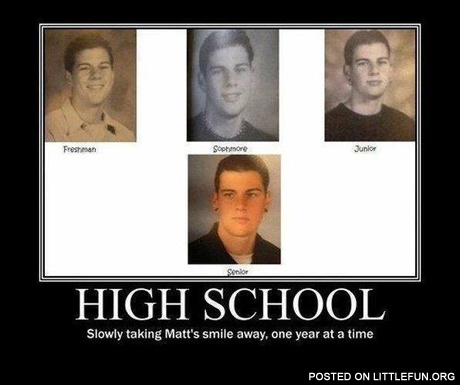 High school slowly taking Matt's smile away
