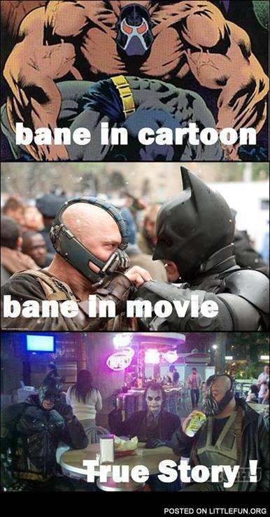 Bane in cartoon, in movie, and in real life