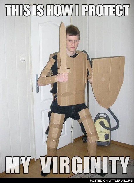This is how I protect my virginity